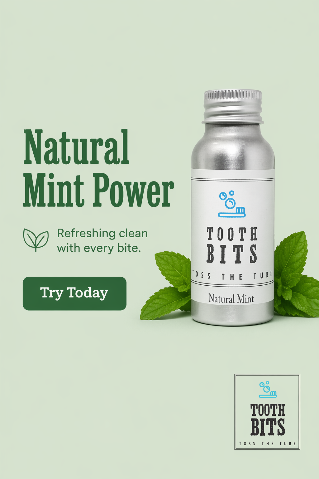 A silver bottle of Tooth Bits Natural Mint toothpaste displayed on a light sage green background with mint leaves and promotional text reading 'Natural Mint Power' and 'Try Today'.