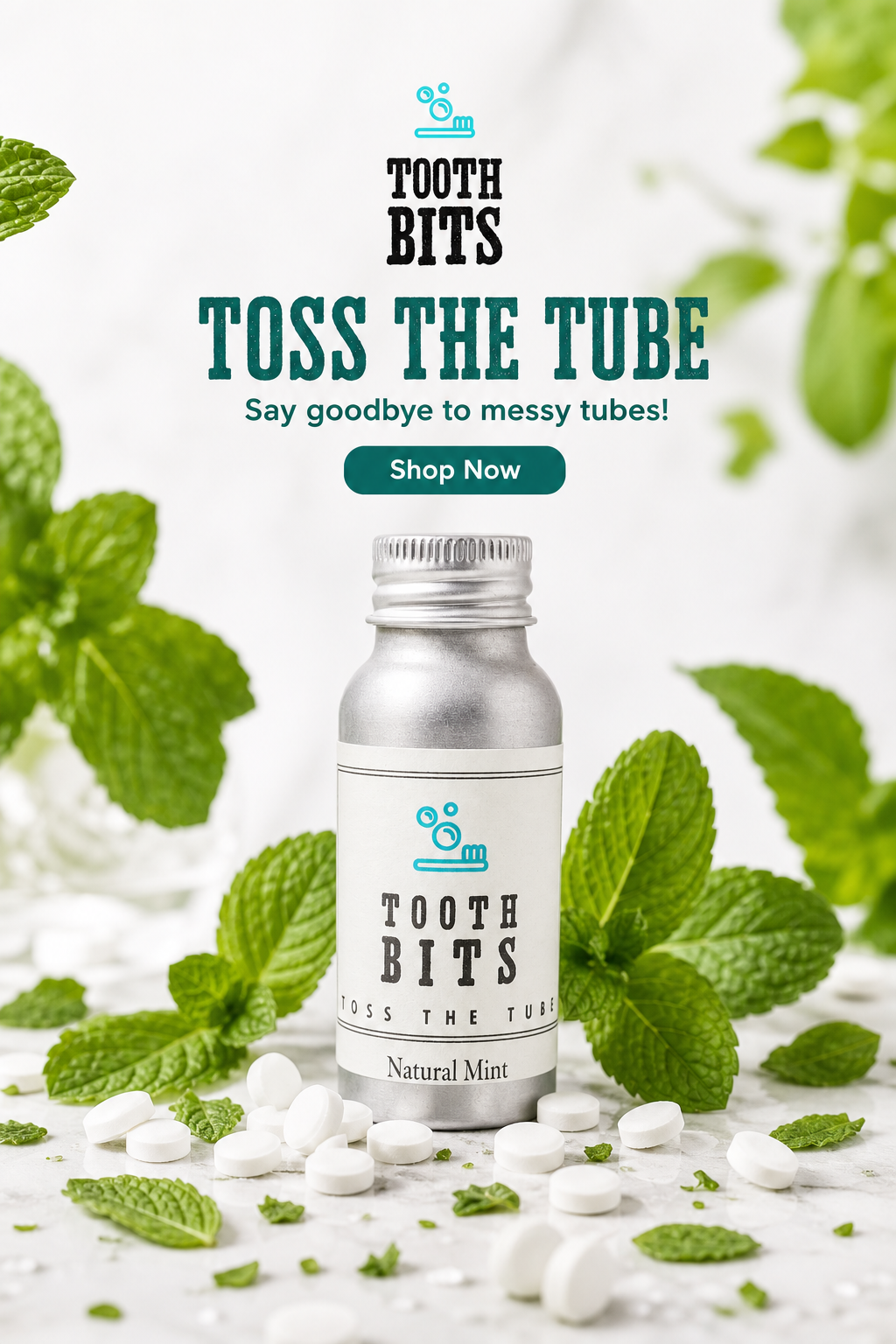 A silver bottle of Tooth Bits natural mint tooth bits surrounded by fresh mint leaves and scattered white tooth pieces on a white surface, with promotional text above reading 'TOOTH BITS TOSS THE TUBE' and a 'Shop Now' button.